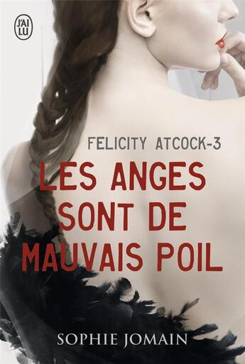 Couverture du livre « Felicity Atcock Tome 3 : les anges sont de mauvais poil » de Sophie Jomain aux éditions J'ai Lu