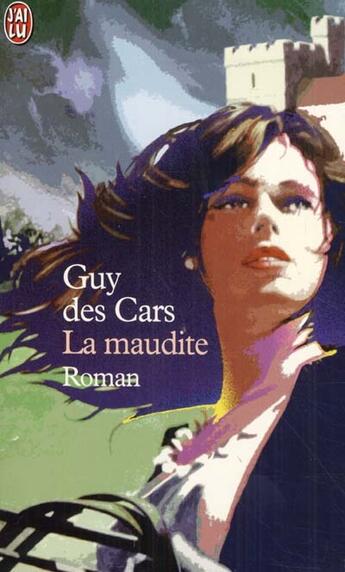 Couverture du livre « Maudite (la) » de Guy Des Cars aux éditions J'ai Lu