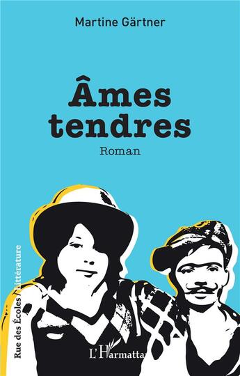 Couverture du livre « Âmes tendres » de Martine Gartner aux éditions L'harmattan