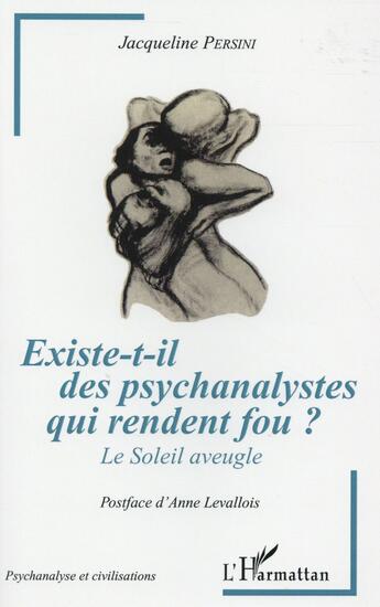 Couverture du livre « Existe-t-il des psychanalystes qui rendent fou ? le soleil aveugle » de Jacqueline Persini aux éditions L'harmattan