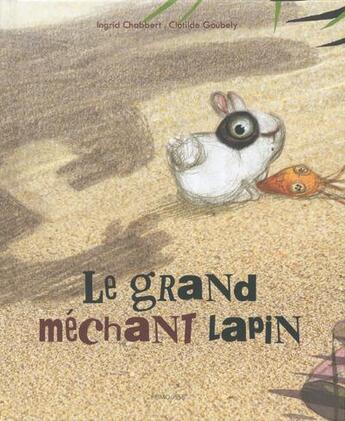 Couverture du livre « Le grand méchant lapin » de Ingrid Chabbert aux éditions Frimousse