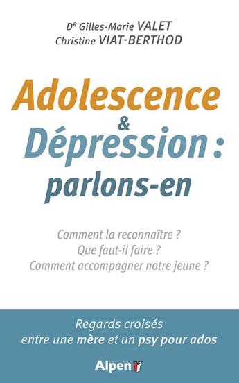 Couverture du livre « Adolescence et depression : parlons-en » de Valet Gilles-Marie aux éditions Alpen