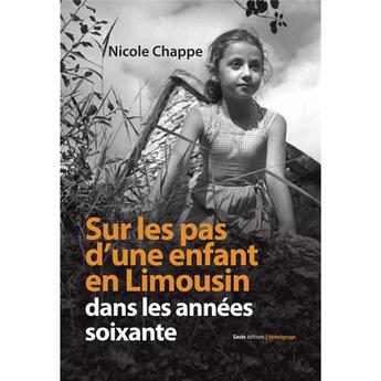 Couverture du livre « Enfance en Limousin dans les années 1960 » de Nicole Chappe aux éditions Geste