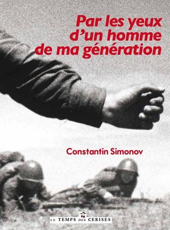 Couverture du livre « Par les yeux d'un homme de ma génération » de Simonov Constantin aux éditions Le Temps Des Cerises