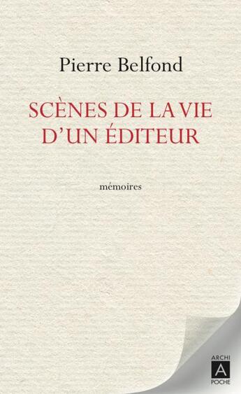 Couverture du livre « Scènes de la vie d'un éditeur » de Pierre Belfond aux éditions Archipoche