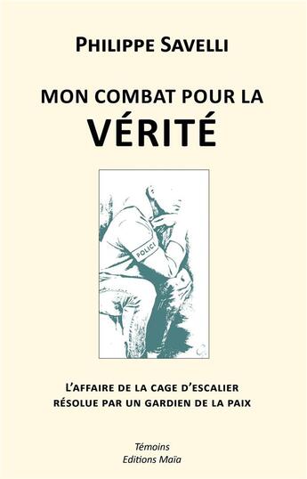 Couverture du livre « Mon combat pour la vérité » de Philippe Savelli aux éditions Editions Maia