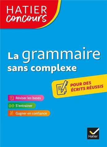 Couverture du livre « Hatier concours - la grammaire sans complexe - remise a niveau en grammaire pour reussir les concour » de Cellier/Charnay aux éditions Hatier