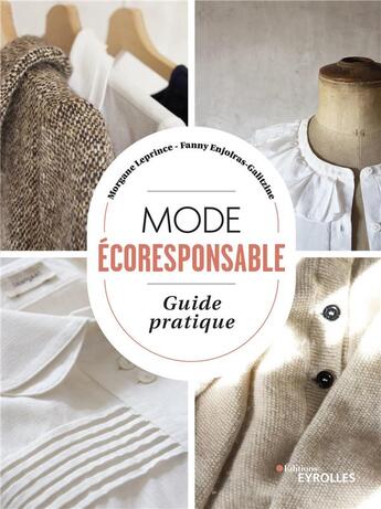 Couverture du livre « Mode écoresponsable : guide pratique » de Morgane Leprince et Fanny Enjolras-Galitzine aux éditions Eyrolles