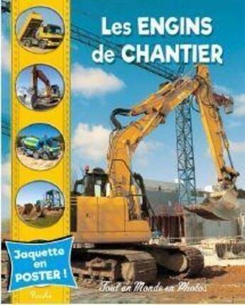 Couverture du livre « Les engins de chantiers ; tout un monde en photos » de  aux éditions Piccolia