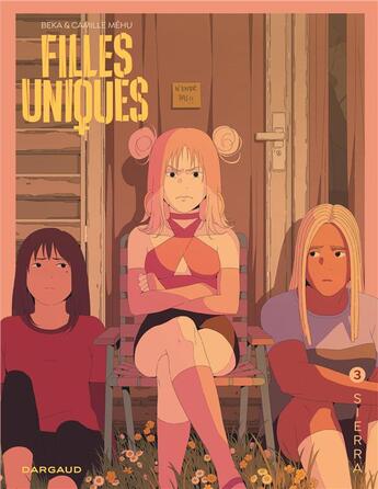 Couverture du livre « Filles uniques Tome 3 : Sierra » de Beka et Camille Mehu aux éditions Dargaud