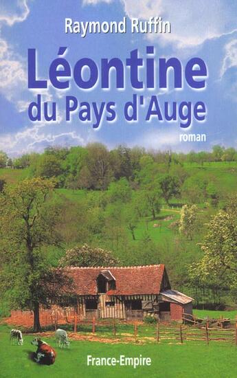 Couverture du livre « Leontine du pays d auge » de Raymond Ruffin aux éditions France-empire