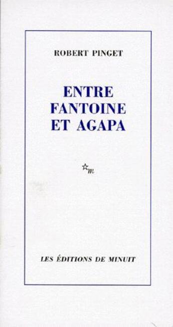 Couverture du livre « Entre Fantoine et Agapa » de Robert Pinget aux éditions Minuit