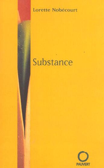 Couverture du livre « Substance » de Lorette Nobecourt aux éditions Pauvert