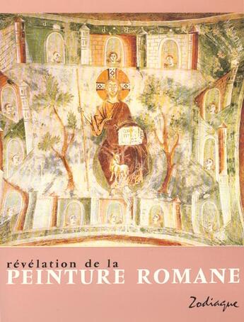 Couverture du livre « Revelation de la peinture romane » de Raymond Oursel aux éditions Zodiaque