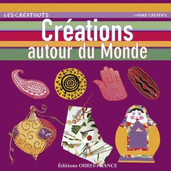 Couverture du livre « Creations autour du monde » de Carrio Goto aux éditions Ouest France