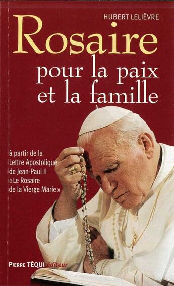 Couverture du livre « Rosaire - Pour la paix et la famille » de Hubert Lelievre aux éditions Tequi