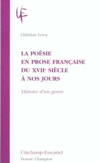 Couverture du livre « La Poesie En Prose Francaise Du Xvii Siecle A Nos Jours ; Histoire D'Un Genre » de Christian Leroy aux éditions Honore Champion