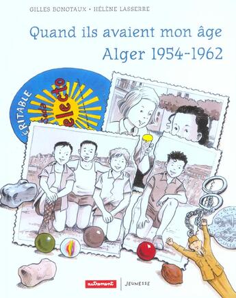 Couverture du livre « Quand ils avaient mon âge ; Algérie 1954-1962 » de Helene Lasserre et Gilles Bonotaux aux éditions Autrement