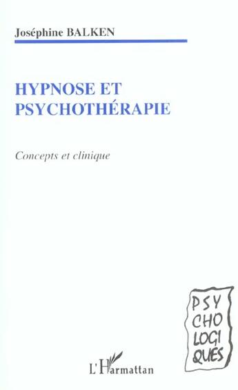 Couverture du livre « HYPNOSE ET PSYCHOTHERAPIE : Concepts et clinique » de Josephine Balken aux éditions L'harmattan