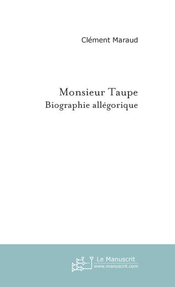 Couverture du livre « Monsieur taupe » de Clement Maraud aux éditions Le Manuscrit