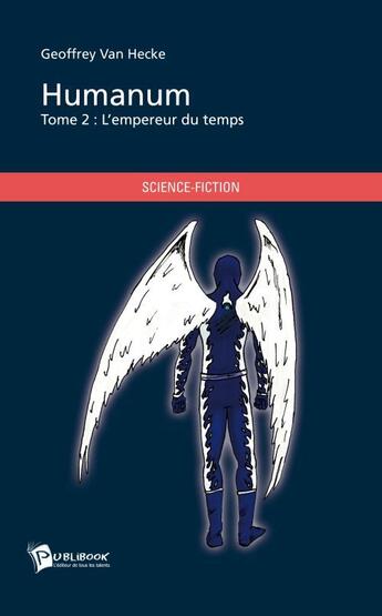 Couverture du livre « Humanum Tome 2 ; l'empereur du temps » de Geoffrey Van Hecke aux éditions Publibook