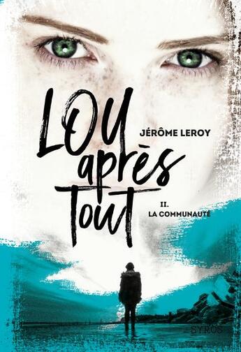 Couverture du livre « Lou, après tout Tome 2 : la communauté » de Jerome Leroy aux éditions Syros