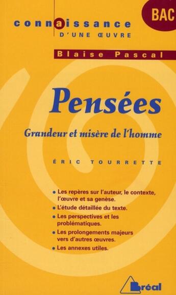 Couverture du livre « Les pensées, de Blaise Pascal ; grandeur et misère de l'homme » de Eric Tourrette aux éditions Breal