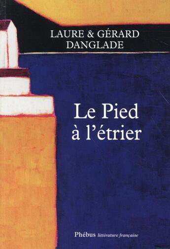 Couverture du livre « Le pied à l'étrier » de Marie-Laure Danglade et Gerard Danglade aux éditions Phebus