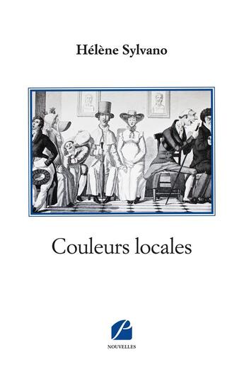 Couverture du livre « Couleurs locales » de Helene Sylvano aux éditions Editions Du Panthéon