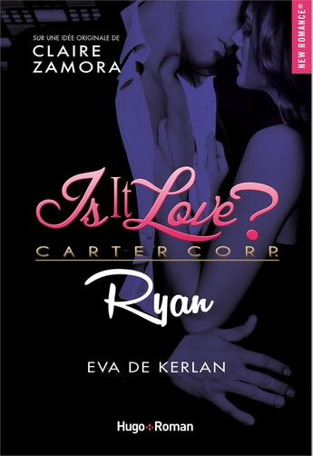 Couverture du livre « Is it love ? Tome 3 : Ryan » de Eva De Kerlan aux éditions Hugo Roman