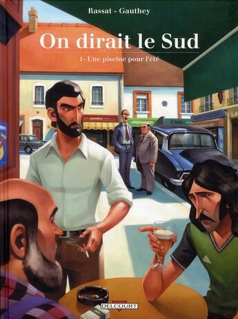 Couverture du livre « On dirait le Sud t.1 ; une piscine pour l'été » de Cedric Rassat et R. Gauthey aux éditions Delcourt