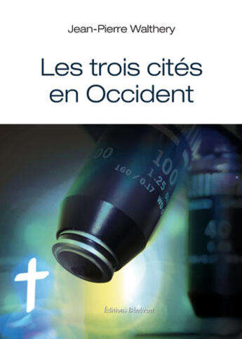 Couverture du livre « Les trois cités en Occident » de Jean-Pierre Walthery aux éditions Benevent