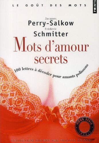 Couverture du livre « Mots d'amour secrets ; 100 lettres à décorer pour amants polissons » de Jacques Perry-Salkow et Frederic Schmitter aux éditions Points