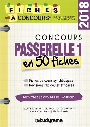 Couverture du livre « Concours passerelle 1 ; en 50 fiches (édition 2018) » de Franck Attelan et Nicholas Chicheportiche et Vincent Giuliani et Jeremie Noel aux éditions Studyrama