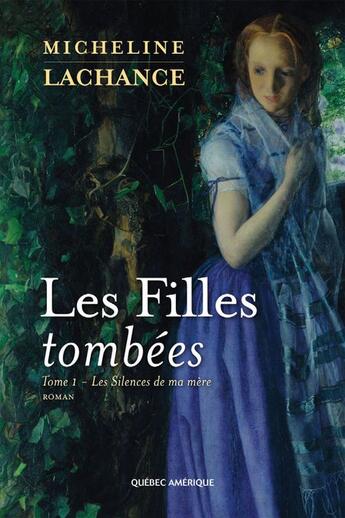 Couverture du livre « Les filles tombées » de Lachance Micheline aux éditions Quebec Amerique