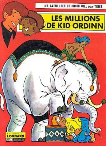 Couverture du livre « Les aventures de Chick Bill t.17 ; les millions de Kid Ordinn » de Tibet aux éditions Lombard