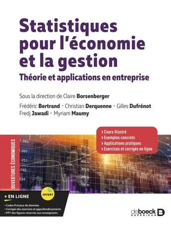 Couverture du livre « Statistiques pour l'économie et la gestion : théorie et applications en entreprise » de Frederic Bertrand et Gilles Dufrenot et Christian Derquenne et Fredji Jawadi et Myriam Maumy aux éditions De Boeck Superieur