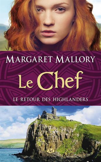 Couverture du livre « Le retour des Highlanders Tome 4 : le chef » de Margaret Mallory aux éditions Milady