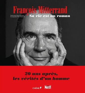 Couverture du livre « François Mitterrand ; sa vie est un roman » de Jean-Pierre Bouyxou aux éditions Chene