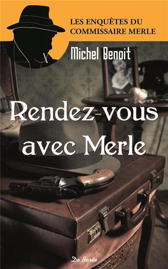 Couverture du livre « Rendez-vous avec Merle » de Benoit Michel aux éditions De Boree