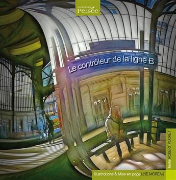 Couverture du livre « Le controleur de la ligne B » de R Pouret aux éditions Persee