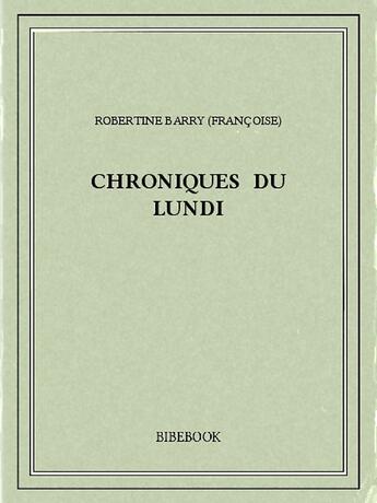 Couverture du livre « Chroniques du lundi » de Robertine Barry aux éditions Bibebook