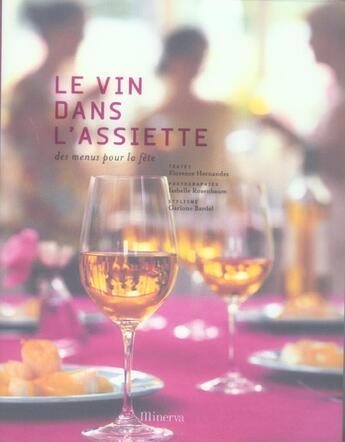 Couverture du livre « Vin Dans L'Assiette - Des Menus Pour La Fete (Le) » de Hernandez/Rozenbaum aux éditions La Martiniere