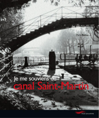 Couverture du livre « Je me souviens du canal Saint-Martin » de Babey/Marie aux éditions Parigramme