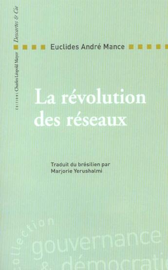 Couverture du livre « La revolution des reseaux ; la collaboration solidaire comme alternative post-capitaliste a la globalisation actuelle » de Euclides-Andre Mance aux éditions Descartes & Cie