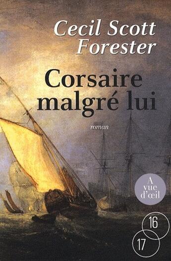 Couverture du livre « Corsaire malgré lui » de Cecil Scott Forester aux éditions A Vue D'oeil