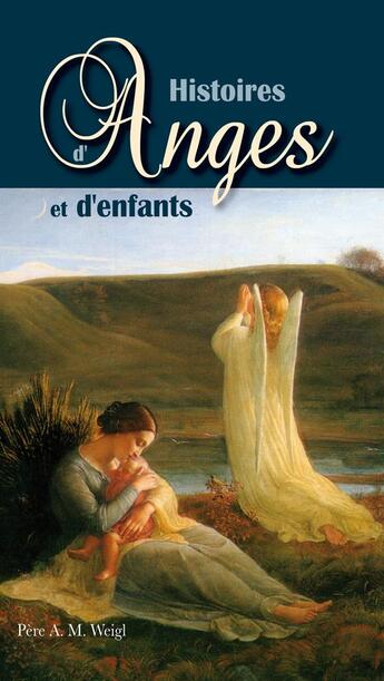 Couverture du livre « Histoires d'anges et d'enfants » de Pere Weigl aux éditions Benedictines