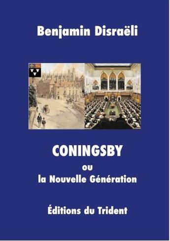 Couverture du livre « Coningsby ou la nouvelle génération » de Benjamin Disraeli aux éditions Trident