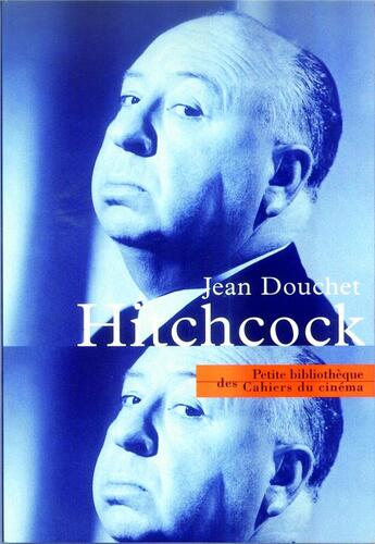 Couverture du livre « Alfred Hitchcock » de Jean Douchet aux éditions Cahiers Du Cinema