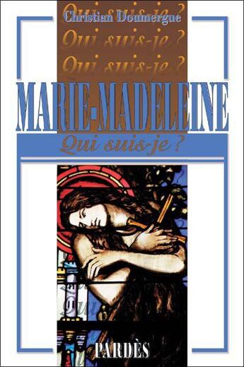 Couverture du livre « Marie-Madeleine » de Christian Doumergue aux éditions Pardes